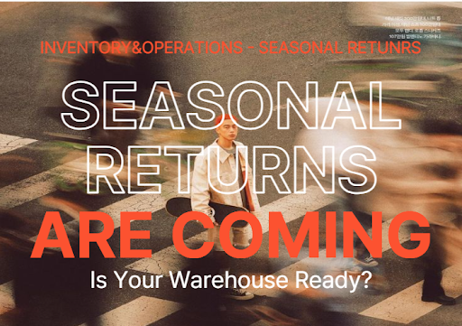 Seasonal Returns Are Coming: Is Your Warehouse Ready?
